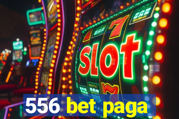 556 bet paga